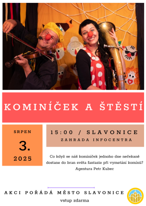 Fantastická pohádka KOMINÍČEK A ŠTĚSTÍ v zahradě infocentra Slavonice